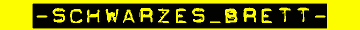 SCHWARZES BRETT
